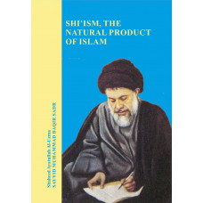 Shiism The Natural Product of Islam